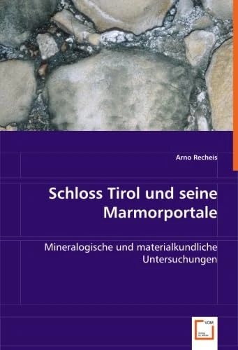 Schloss Tirol und seine Marmorportale: Mineralogische und materialkundliche Untersuchungen - Image 1