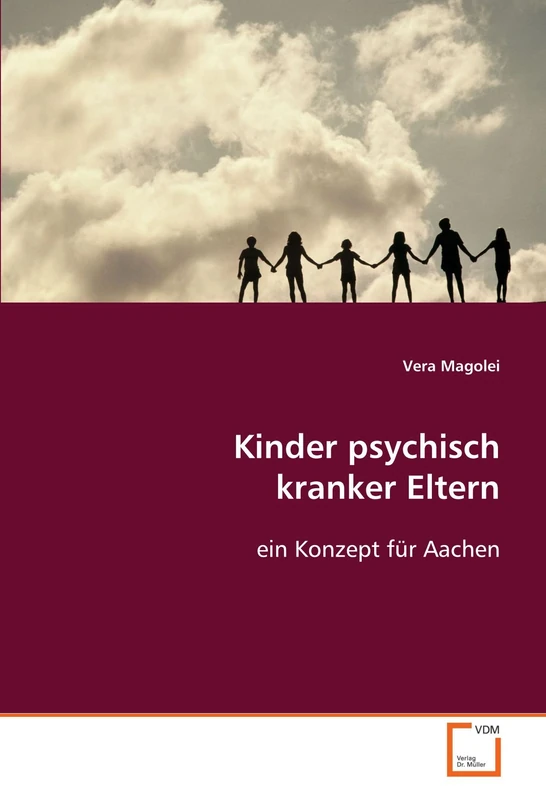 Kinder psychisch kranker Eltern: ein Konzept für Aachen