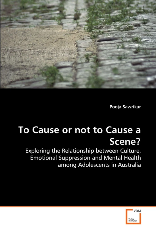 To Cause or not to Cause a Scene?: Exploring the Relationship between Culture, Emotional Suppression and Mental Health among Adolescents in Australia