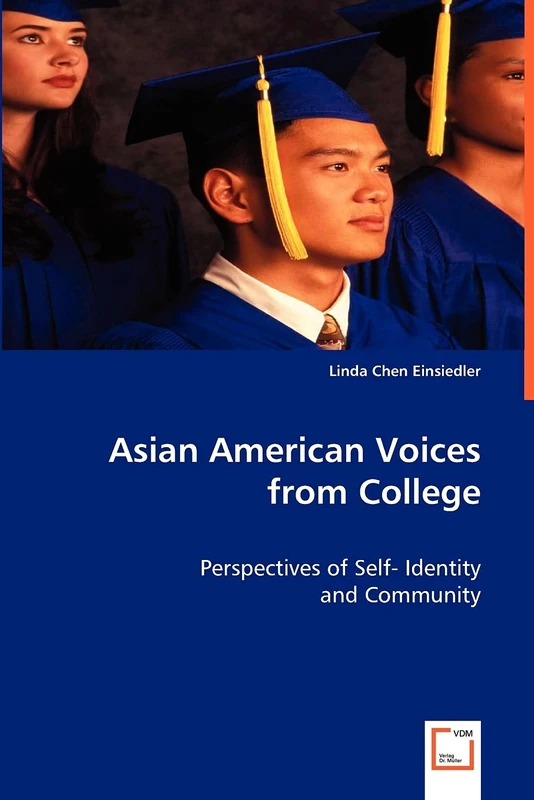 Asian American Voices from College: Perspectives of Self- Identity and Community