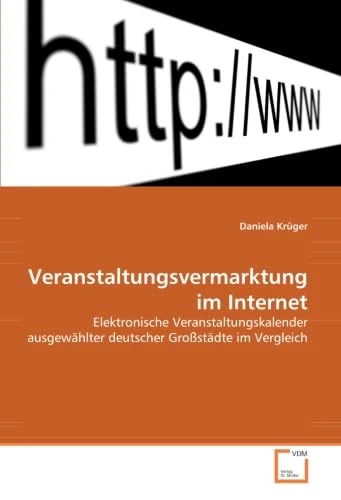 Veranstaltungsvermarktung im Internet: Elektronische Veranstaltungskalender ausgewählter deutscher Großstädte im Vergleich - Image 1