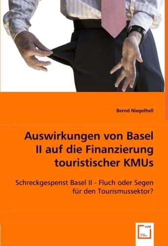 Auswirkungen von Basel II auf die Finanzierung touristischer KMUs: Schreckgespenst Basel II - Fluch oder Segen für den Tourismussektor? - Image 1