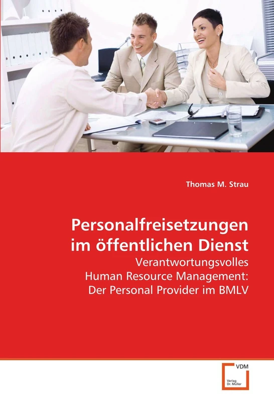 Personalfreisetzungen im öffentlichen Dienst: Verantwortungsvolles Human Resource Management: Der Personal Provider im BMLV
