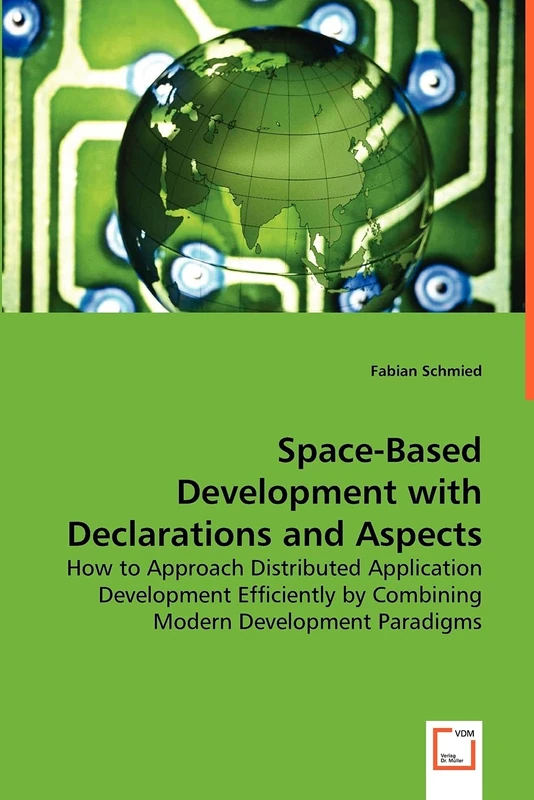 Space-Based Development with Declarations and Aspects: How to Approach Distributed Application Development Efficiently by Combining Modern Development Paradigms