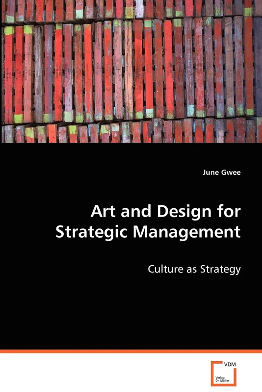 Art and Design for Strategic Management: Culture as Strategy