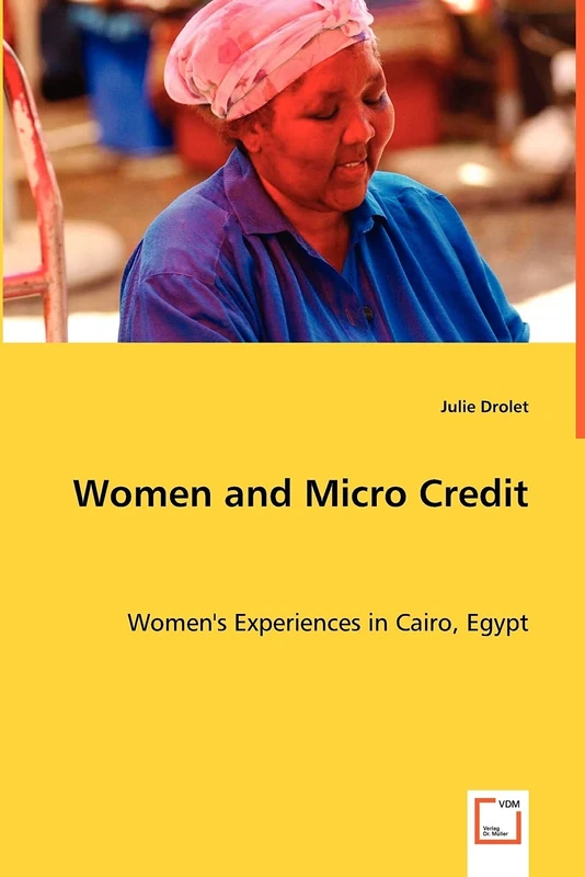 Women and Micro Credit: Women''s Experiences in Cairo, Egypt