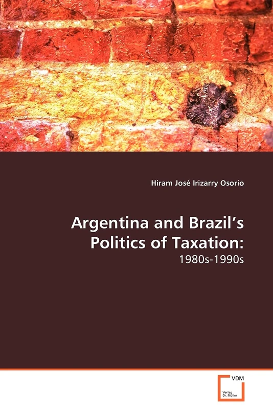 Argentina and Brazil's Politics of Taxation:: 1980s-1990s