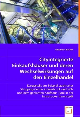 Cityintegrierte Einkaufshäuser und deren Wechselwirkungen auf den Einzelhandel: Dargestellt am Beispiel Stadtnaher Shopping-Center in Innsbruck und ... Kaufhaus Tyrol in der Innsbrucker Innenstadt - Image 1