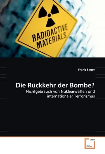 Die Rückkehr der Bombe?: Nichtgebrauch von Nuklearwaffen und internationaler Terrorismus - Image 1