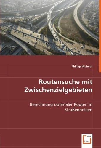 Routensuche mit Zwischenzielgebieten: Berechnung optimaler Routen in Straßennetzen - Image 1