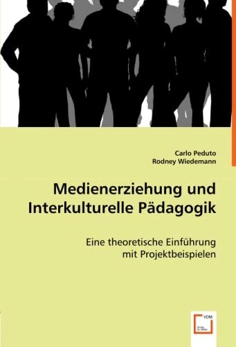 Medienerziehung und Interkulturelle Pädagogik: Eine theoretische Einführung mit Projektbeispielen