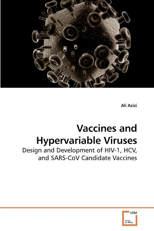 Vaccines and Hypervariable Viruses: Design and Development of HIV-1, HCV, and SARS-CoV Candidate Vaccines