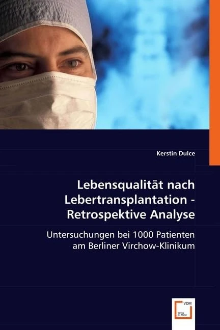 Lebensqualität nach Lebertransplantation - Retrospektive Analyse: Untersuchungen bei 1000 Patienten am Berliner Virchow-Klinikum