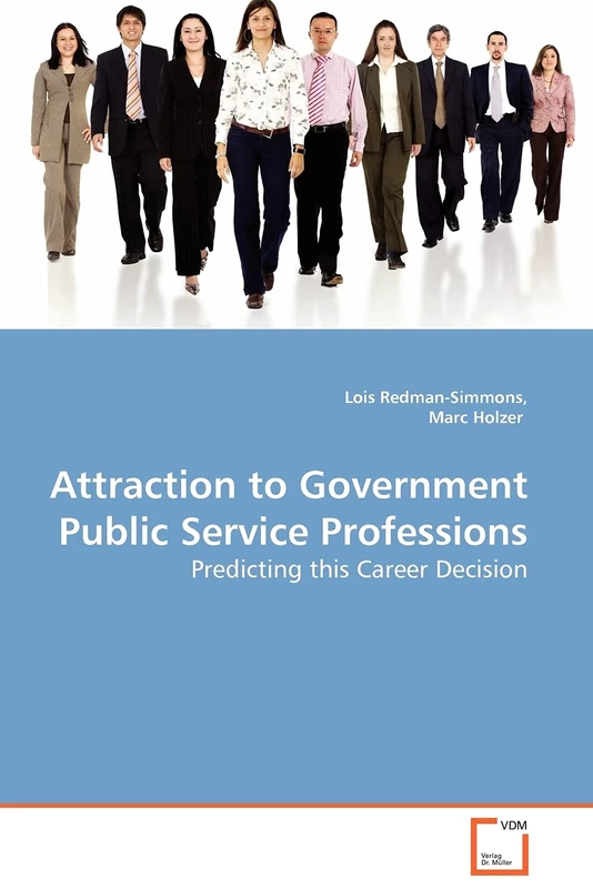 Attraction to Government Public Service Professions: Predicting this Career Decision