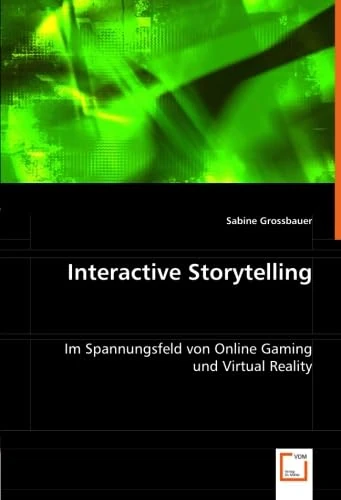 Interactive Storytelling: Im Spannungsfeld von Online Gaming und Virtual Reality - Image 1
