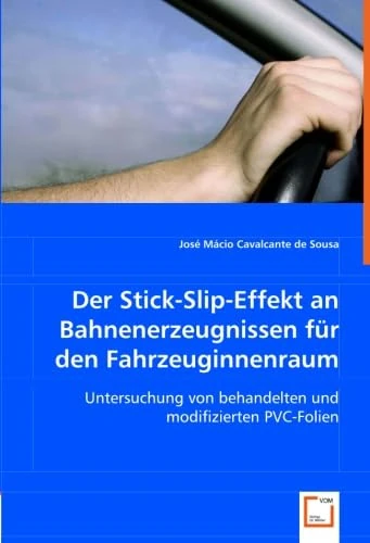 Der Stick-Slip-Effekt an Bahnenerzeugnissen für den Fahrzeuginnenraum: Untersuchung von behandelten und modifizierten PVC-Folien - Image 1