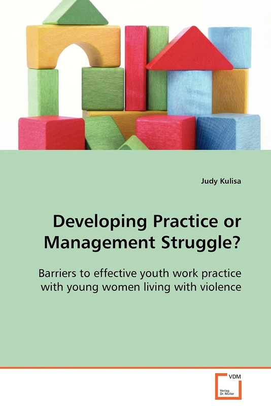 Developing Practice or Management Struggle?: Barriers to effective youth work practice with young women living with violence