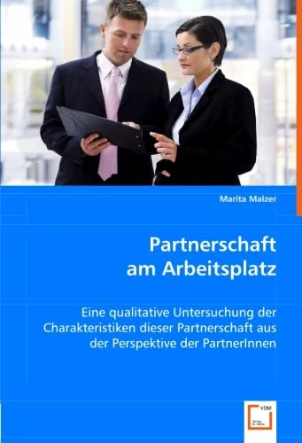 Partnerschaft am Arbeitsplatz: Eine qualitative Untersuchung der Charakteristikendieser Partnerschaft aus der Perspektive der PartnerInnen - Image 1