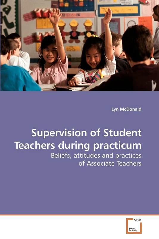 Supervision of Student Teachers during practicum: Beliefs, attitudes and practices of Associate Teachers