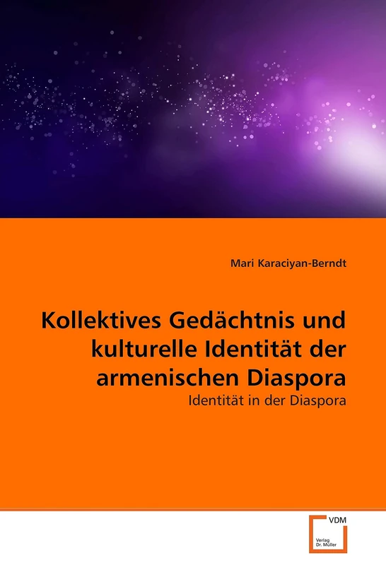 Kollektives Gedächtnis und kulturelle Identität der armenischen Diaspora: Identität in der Diaspora - Image 1