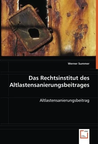Das Rechtsinstitut des Altlastensanierungsbeitrages: Altlastensanierungsbeitrag