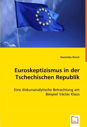 Euroskeptizismus in der Tschechischen Republik: Eine diskursanalytische Betrachtung am Beispiel Václav Klaus - Image 1