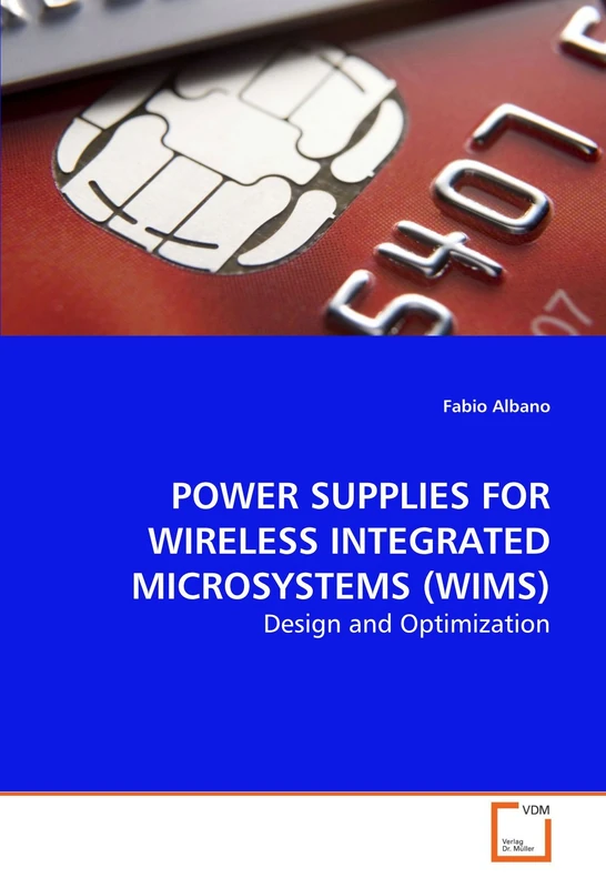 POWER SUPPLIES FOR WIRELESS INTEGRATED MICROSYSTEMS (WIMS): Design and Optimization - Image 1