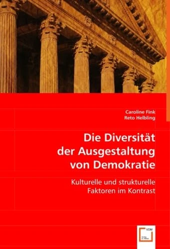 Die Diversität der Ausgestaltung von Demokratie: Kulturelle und strukturelle Faktoren im Kontrast - Image 1