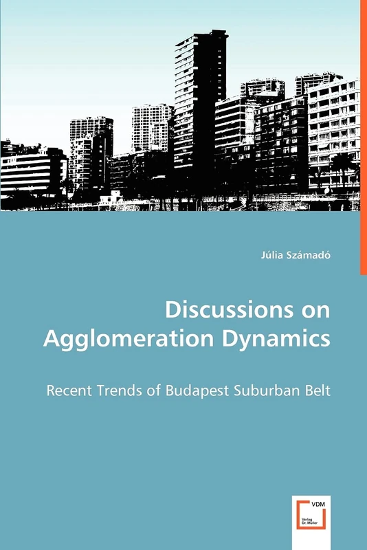 Discussions on Agglomeration Dynamics: Recent Trends of Budapest Suburban Belt