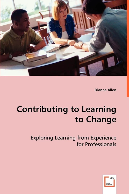Contributing to Learning to Change: Exploring Learning from Experience for Professionals