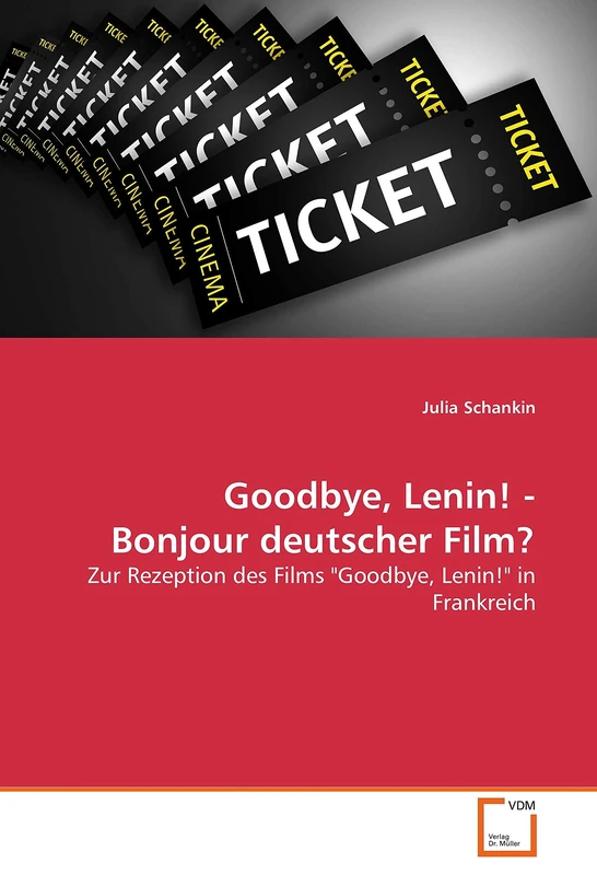 Goodbye, Lenin! - Bonjour deutscher Film?: Zur Rezeption des Films "Goodbye, Lenin!" in Frankreich - Image 1