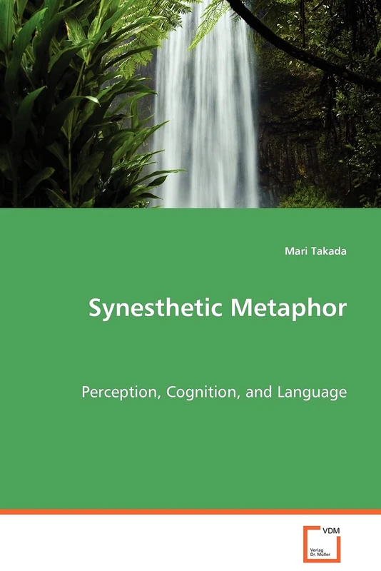 Synesthetic Metaphor: Perception, Cognition, and Language