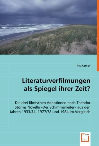 Literaturverfilmungen als Spiegel ihrer Zeit?: Die drei filmischen Adaptionen nach Theodor Storms Novelle Der Schimmelreiter aus den Jahren 1933/34, 1977/78 und 1984 im Vergleich - Image 1
