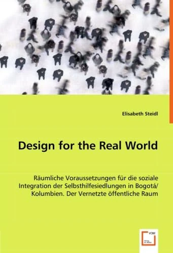 Design for the Real World: Räumliche Voraussetzungen für die soziale Integration der Selbsthilfesiedlungen in Bogotá/Kolumbien. Der Vernetzte öffentliche Raum
