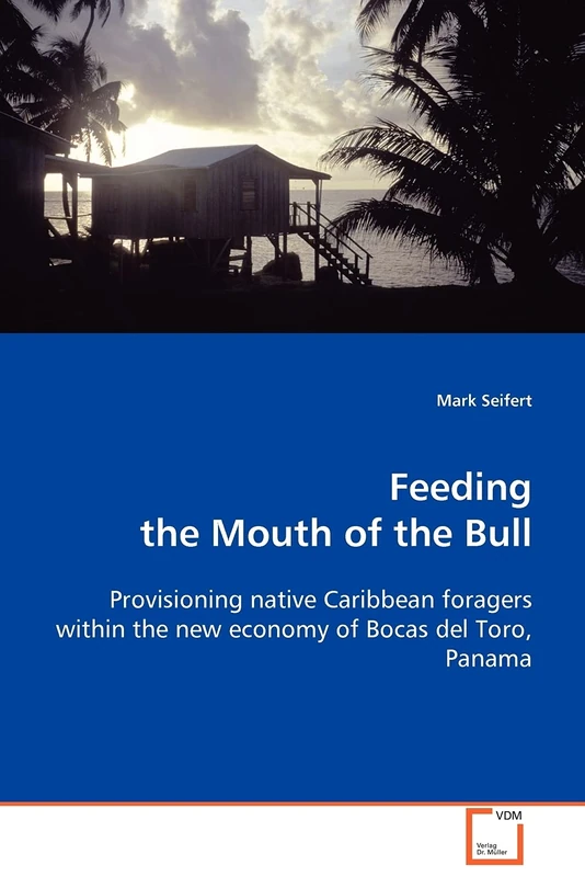 Feeding the Mouth of the Bull: Provisioning native Caribbean foragers within the new economy of Bocas del Toro, Panama