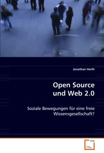 Open Source und Web 2.0: Soziale Bewegungen für eine freie Wissensgesellschaft?