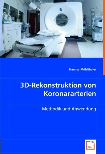 3D-Rekonstruktion von Koronararterien: Methodik und Anwendung