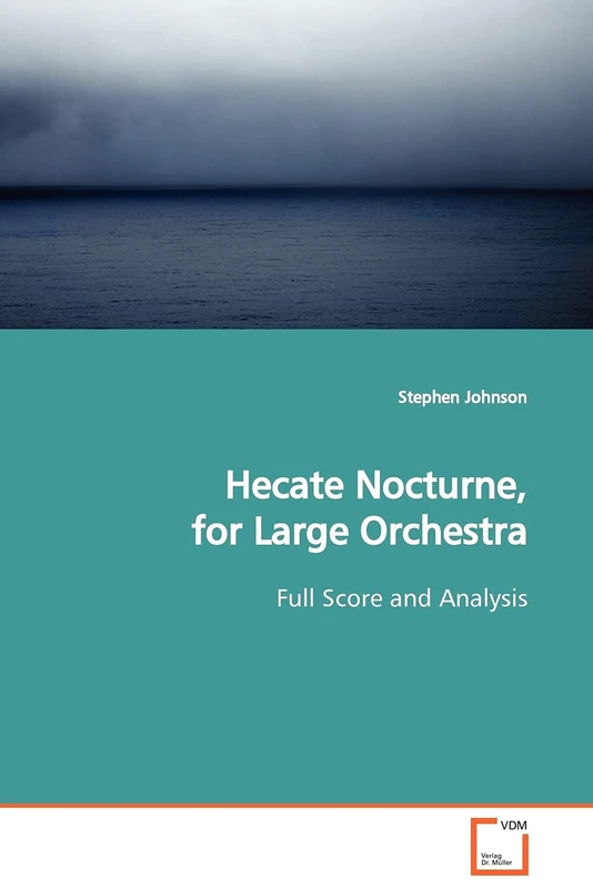 Hecate Nocturne, for Large Orchestra: Full Score and Analysis