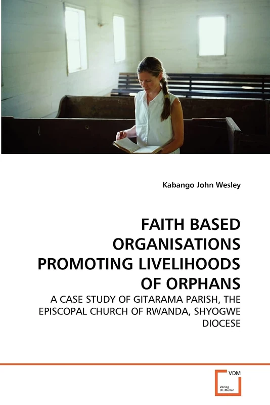 FAITH BASED ORGANISATIONS PROMOTING LIVELIHOODS OF ORPHANS: A CASE STUDY OF GITARAMA PARISH, THE EPISCOPAL CHURCH OF RWANDA, SHYOGWE DIOCESE - Image 1