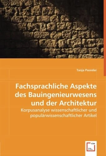 Fachsprachliche Aspekte des Bauingenieurwesens und der Architektur: Korpusanalyse wissenschaftlicher und populärwissenschaftlicher Artikel - Image 1