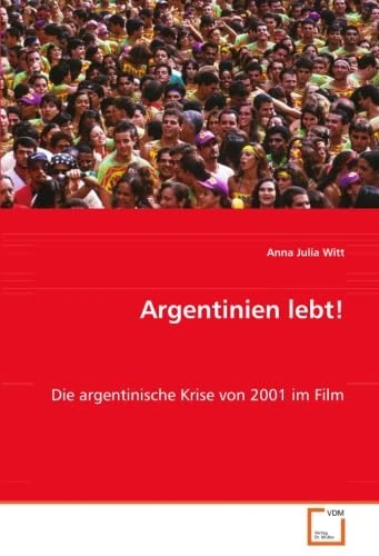Argentinien lebt!: Die argentinische Krise von 2001 im Film - Image 1
