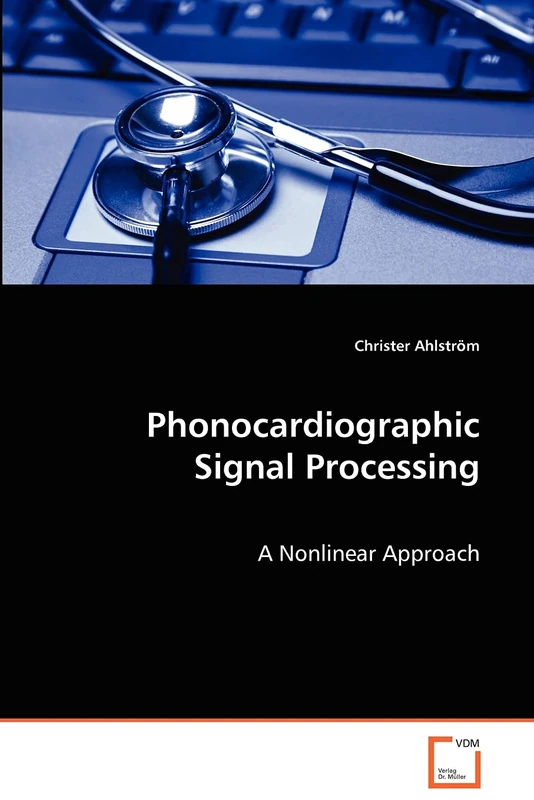 Phonocardiographic Signal Processing: A nonlinear approach
