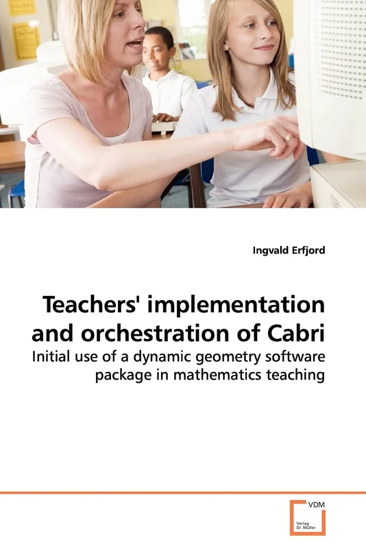 Teachers' implementation and orchestration of Cabri: Initial use of a dynamic geometry software package in mathematics teaching