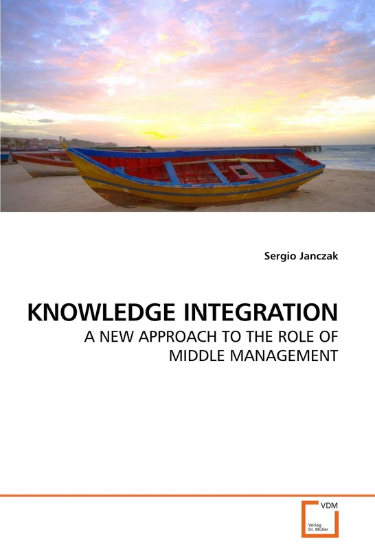 KNOWLEDGE INTEGRATION: A NEW APPROACH TO THE ROLE OF MIDDLE MANAGEMENT