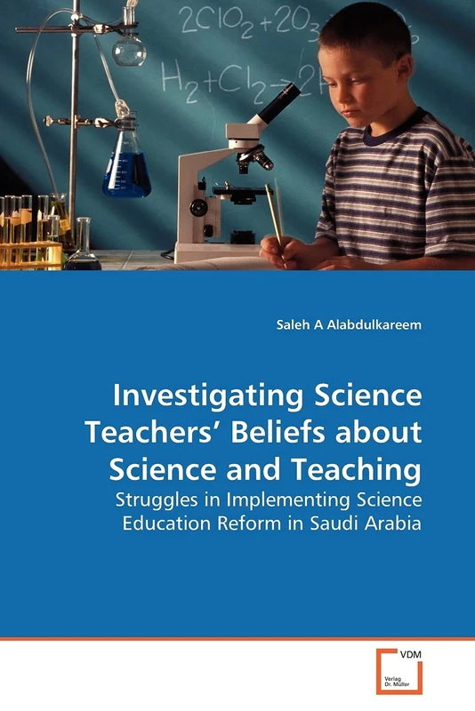 Investigating Science Teachers? Beliefs about Science and Teaching: Struggles in Implementing Science Education Reform in Saudi Arabia
