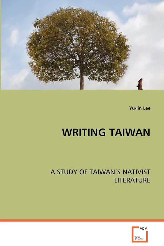 Writing Taiwan: A Study of Taiwan's Nativist Literature