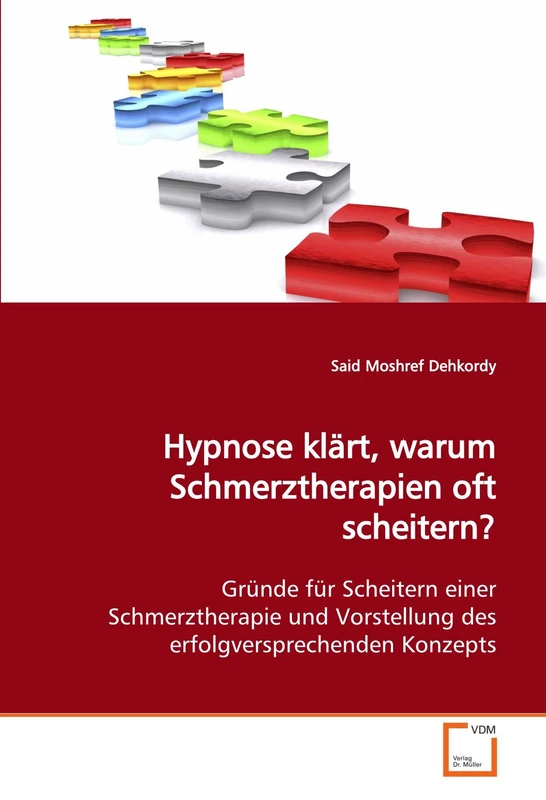 Hypnose klärt, warum Schmerztherapien oft scheitern?: Gründe für Scheitern einer Schmerztherapie und Vorstellung des erfolgversprechenden Konzepts - Image 1