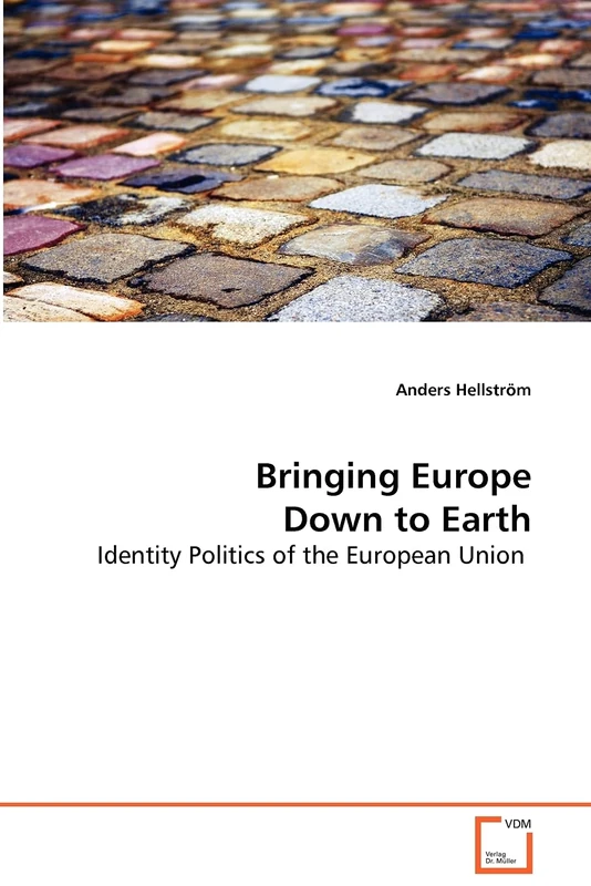 Bringing Europe Down to Earth: Identity Politics of the European Union