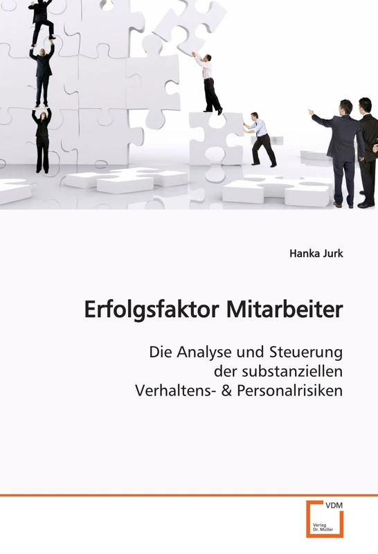 Erfolgsfaktor Mitarbeiter: Die Analyse und Steuerung der substanziellen Verhaltens-