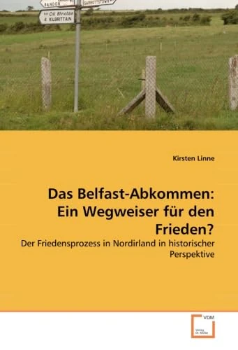 Das Belfast-Abkommen: Ein Wegweiser für den Frieden?: Der Friedensprozess in Nordirland in historischer Perspektive - Image 1